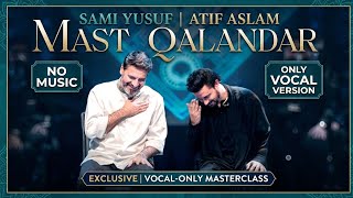 Mast Qalandar - ( Only Vocal Version) Atif Aslam x Sami Yusuf  | Spectrum Video 