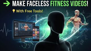 Make Faceless Fitness Anatomy Videos Without Showing Your Face With All The Free Tools.
