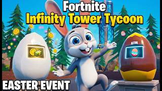 Fortnite Infinity Tower Tycoon: FULL Easter Event Guide (Boss Solo, ATMs & Upgrades)