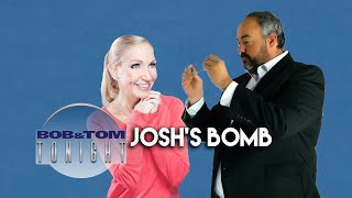 Josh's Bomb | B&T Tonight