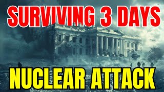 WARNING: Surviving the first 72-Hours after a Nuclear Attack!