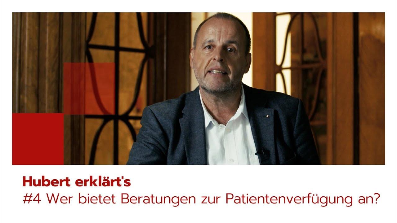 Hubert erklärt's Wer bietet Beratungen zur Patientenverfügung an