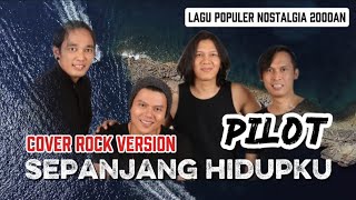 Download Lagu PILOT - Sepanjang Hidupku Cover Rock Version MP3