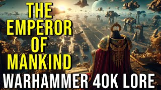 THE EMPEROR OF MANKIND (Complete Timeline & History) WARHAMMER 40K LORE EXPLAINED by FilmComicsExplained 230,589 views 2 months ago 1 hour, 25 minutes