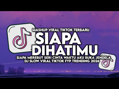 DJ SIAPA MEREBUT SERI CINTA WAKTU AKU BUKA JENDELA- DJ SIAPA DI HATIMU VIRAL TIKTOK MAMAN FVNDY 2026
