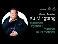 Transform Organ’s Qi, Manage Your Emotions. Xu Mingtang