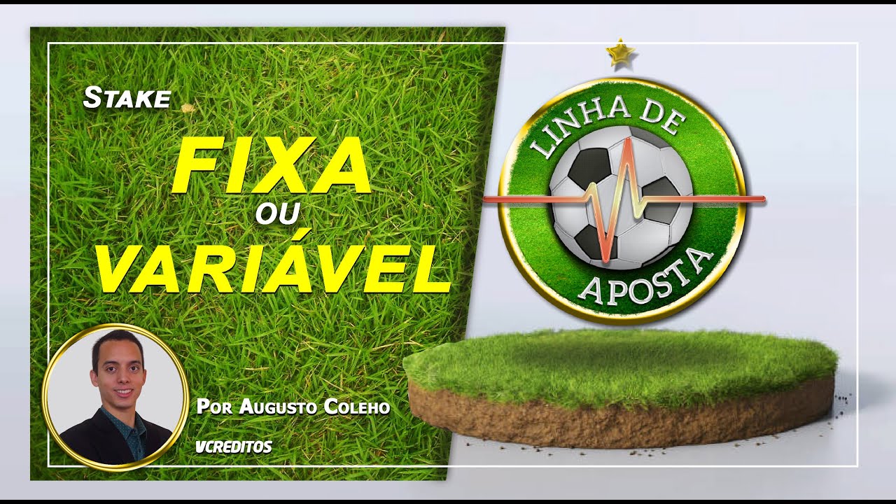 Stake Fixa e Variável