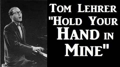 Tom Lehrer | "I Hold Your Hand in Mine"