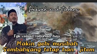 Download Lagu Ureung yg rugo hana sembahyang, ka lagebui, dakwah aceh terbaru tgk ismail labuhan haji tahun ini MP3