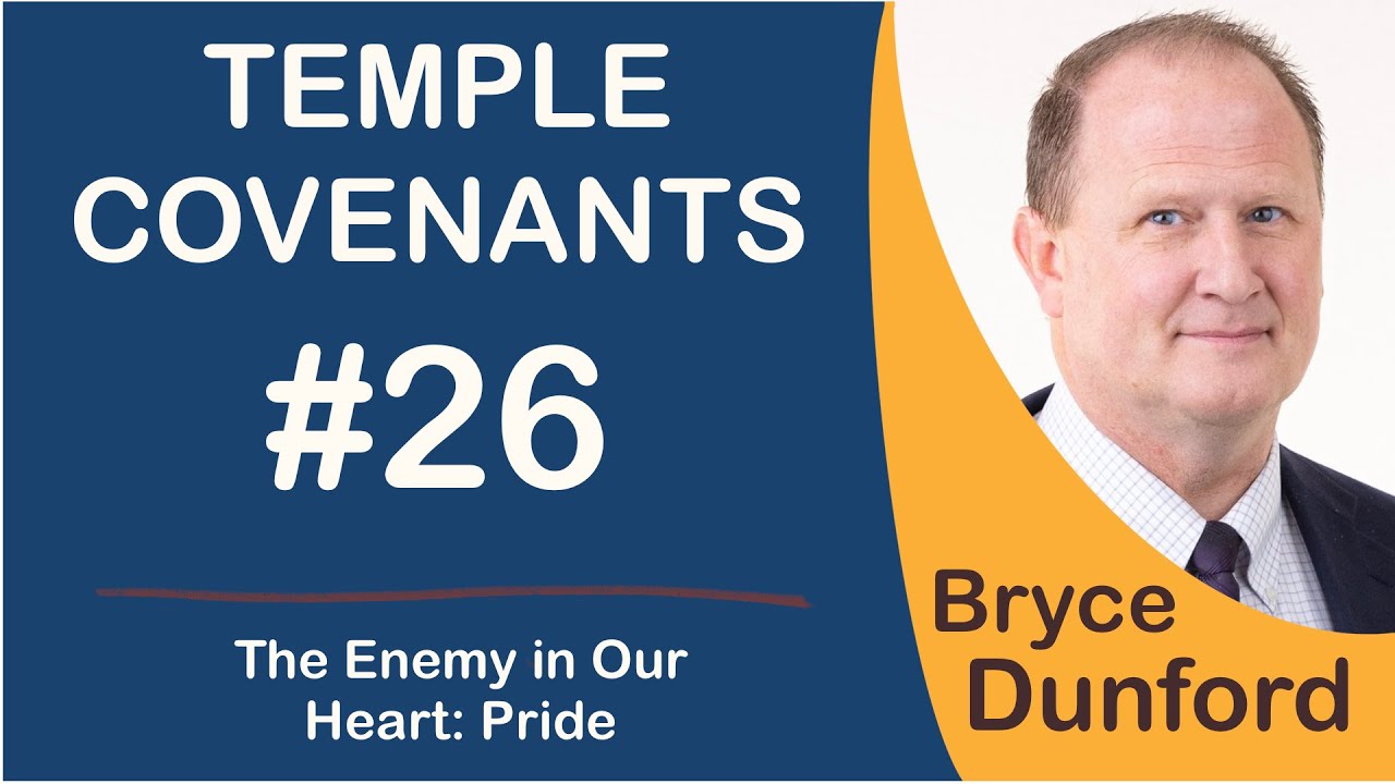 Bryce on Temple Covenants | 26 The Enemy in Our Heart: Pride - YouTube