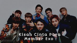 Kisah Cinta Member Exo Xiumin, Lay, Suho, Baekhyun, Chen, Chanyeol, D.o., Kai, Sehun