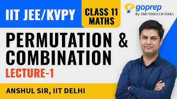 Permutations and combinations | Class 11 Maths | JEE Main and KVPY Exam | L-01 | Anshul Sir | Goprep