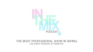InTheMix Podcast: The One With New Amsterdam Vape (Part II)