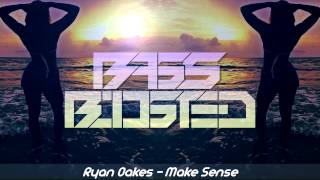 Bass Boosted | Ryan Oakes - Make Sense