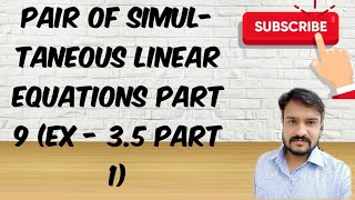 Class 10 Chapter 3 Pair of simultaneous linear equations part 9 (Ex - 3.5 part 1)