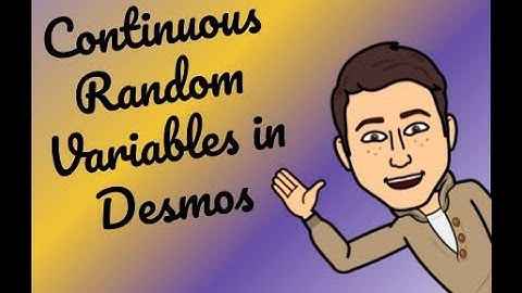 Continuous Random Variables in Desmos