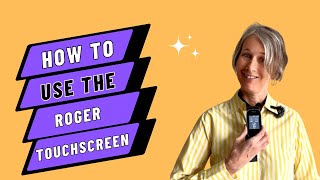 How to use the Roger Touchscreen