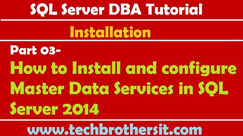 SQL Server DBA Tutorial 03- How to Install and configure Master Data Services in SQL Server 2014