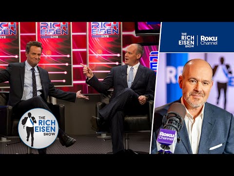 Rich Reflects on the Way-Too-Soon Passing of ‘Friends’ Star Matthew Perry | The Rich Eisen Show