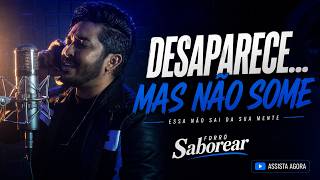 DESAPARECE MAS NÃO SOME- FORRÓ SABOREAR