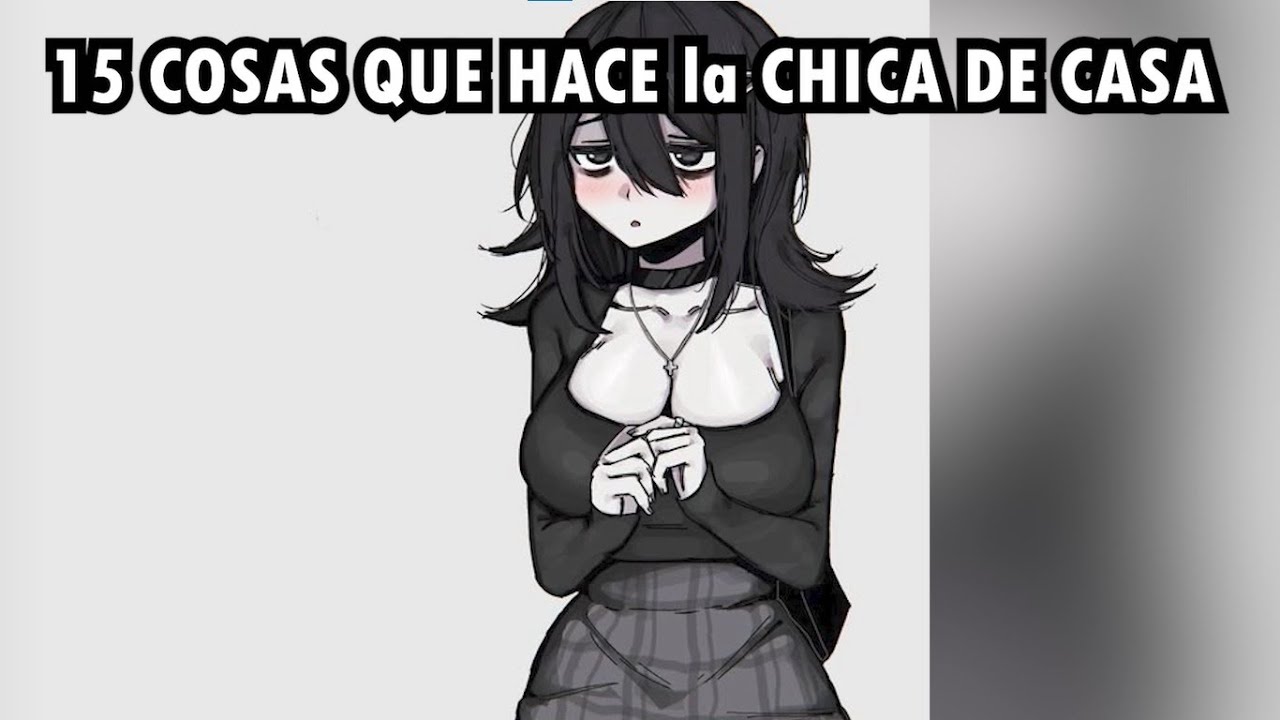 15 COSAS que HACE la CHICA de CASA