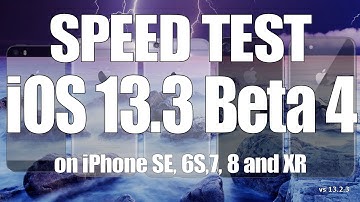 Speed Test : iOS 13.3 Beta 4 vs iOS 13.2.3 on iPhone SE, 6S, 7, 8 and iPhone XR
