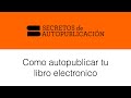 Autopublicando tu libro electronico en Amazon KDP / Video #43