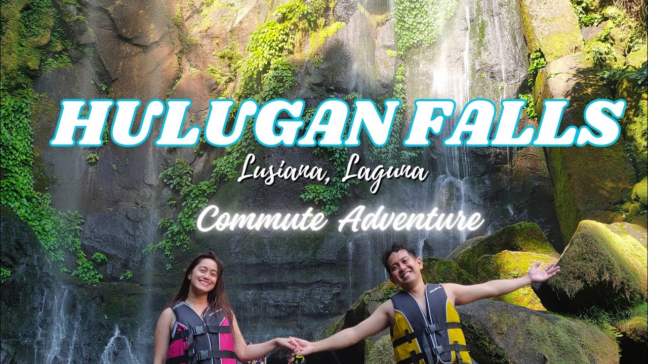 HULUGAN FALLS LUSIANA LAGUNA | COMMUTE ADVENTURE
