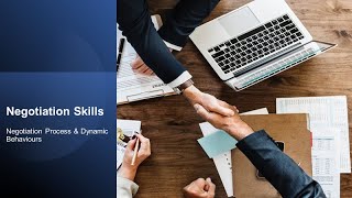 Understanding the Negotiation Process and Dynamic Behaviours | Mastering Negotiation Skills