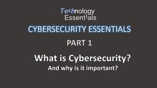 What Is Cybersecurity? Cybersecurity Essentials Part 1