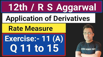 12th / Ex 11 (B) / Q 11 to 15 /R S Aggarwal / Application of Derivatives/ Rate Measure