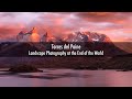 Torres del Paine Landscape Photography at the End of the World