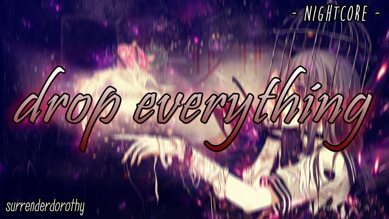 Nightcore - drop everything - [With Lyrics] - YouTube