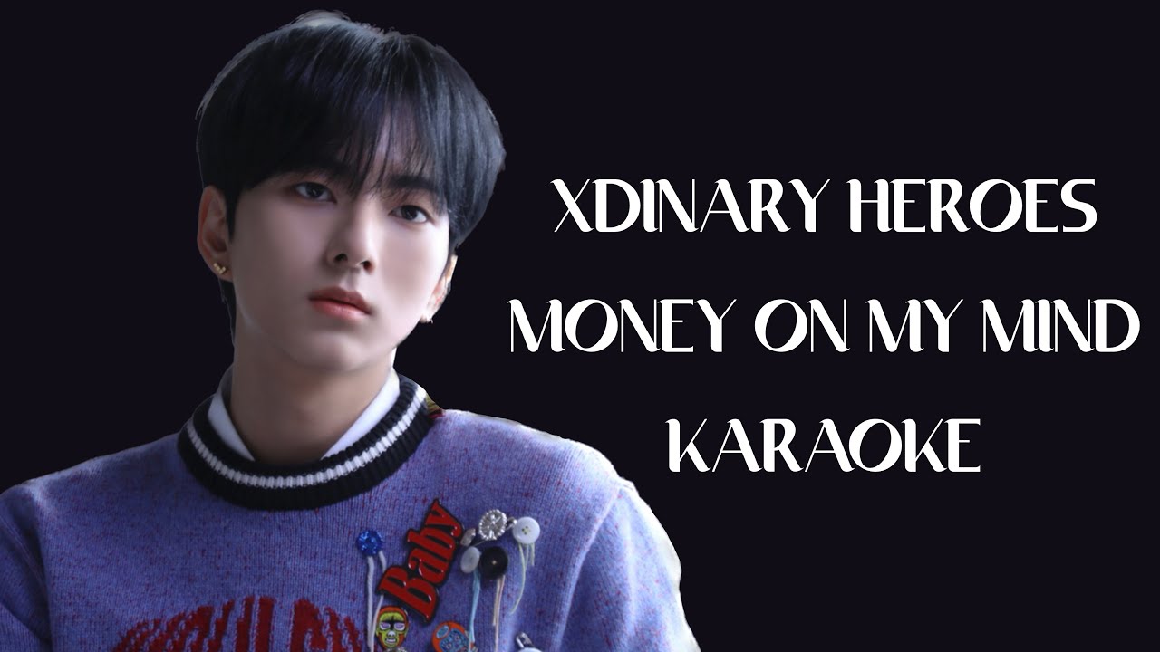 Xdinary Heroes "Money on my Mind" Karaoke [Korean_Romanized lyrics