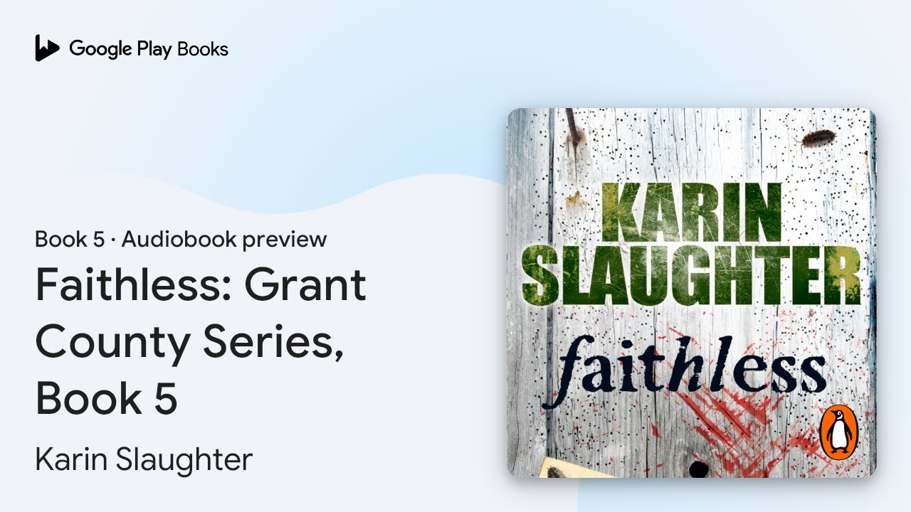 Faithless: Grant County Series, Book 5 Book 5 by Karin Slaughter