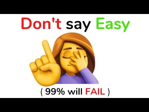 Don't say easy While Watching This video