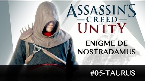 [FR] AC Unity : Énigme de NOSTRADAMUS - TAURUS / Taureau