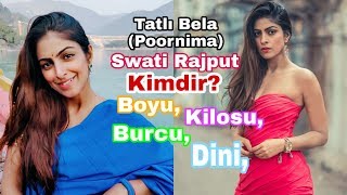 Swati Rajput Kimdir? Tatlı Bela Poornima