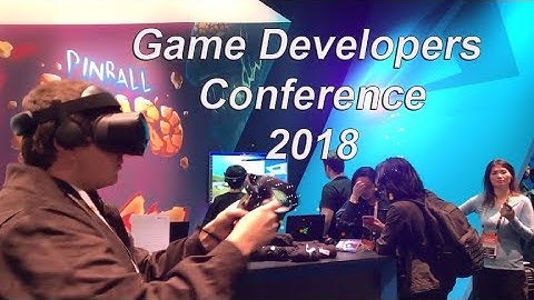 Game Developers Conference  2018 Video