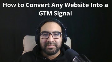 How I Convert Any Website Into A GTM Signal