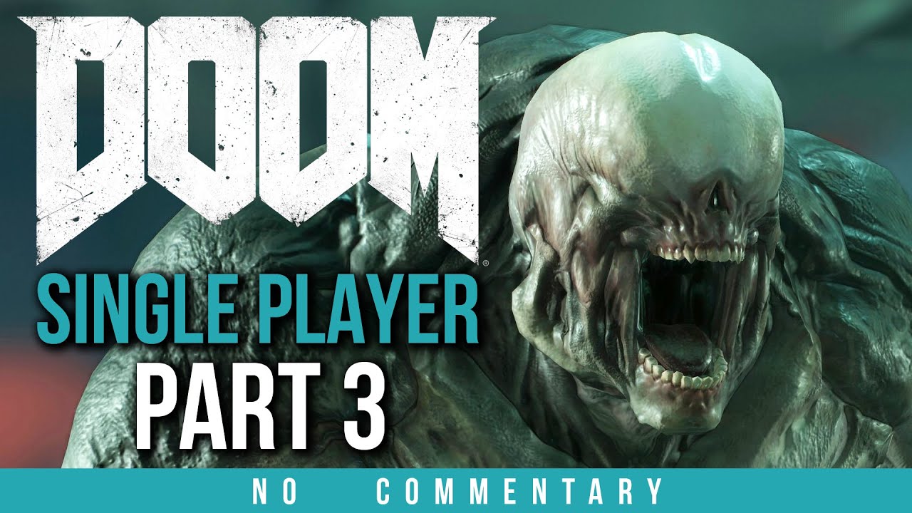 Doom Walkthrough Part 3 (no commentary) Doom 4 2016 Gameplay