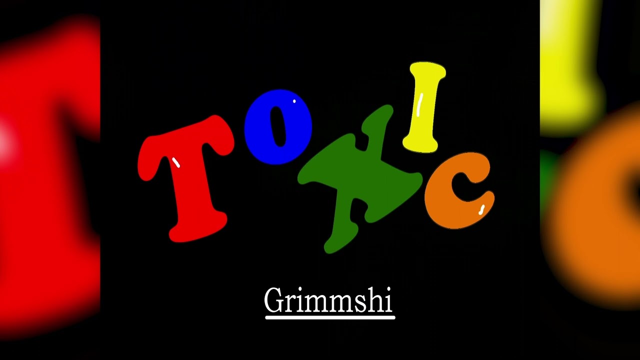 Grimmshi - Toxic