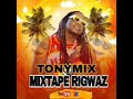 TONYMIX_MIXTAPE RIGWAZ                                   #2024 #dj #mixtape #remix