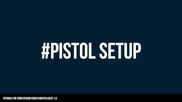 Third Person Cover Shooter - Pistol setup tutorial