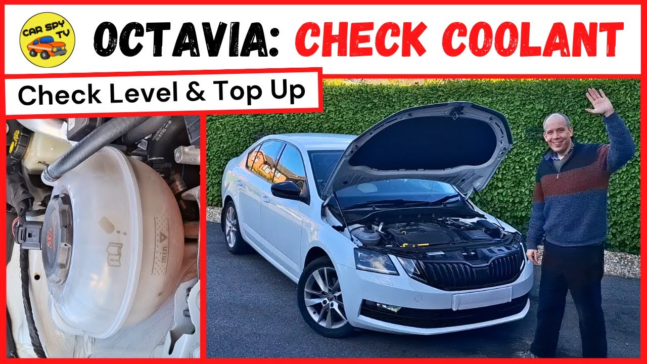 How To Check Engine Coolant & Top Up in Skoda Octavia Mk3 – Check Antifreeze (Avoid Engine Damage)