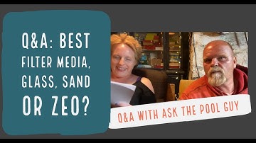 Q&A: Best Filter Media, Glass, Sand or Zeo?