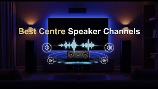 TOP 5 Best Centre Speaker Channels 2025 | The Speaker That Instantly Upgraded My Movie Nights!
