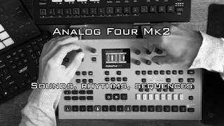 Analog Four Mk2 - Sounds, rhythms, sequences / no talking