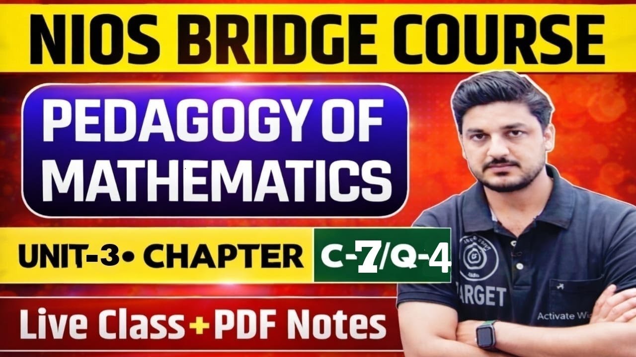 Nios Bridge Course, 🎯Math Pedagogy 🎯Unit-3/C-7/Q-4👆 Live,🔥 