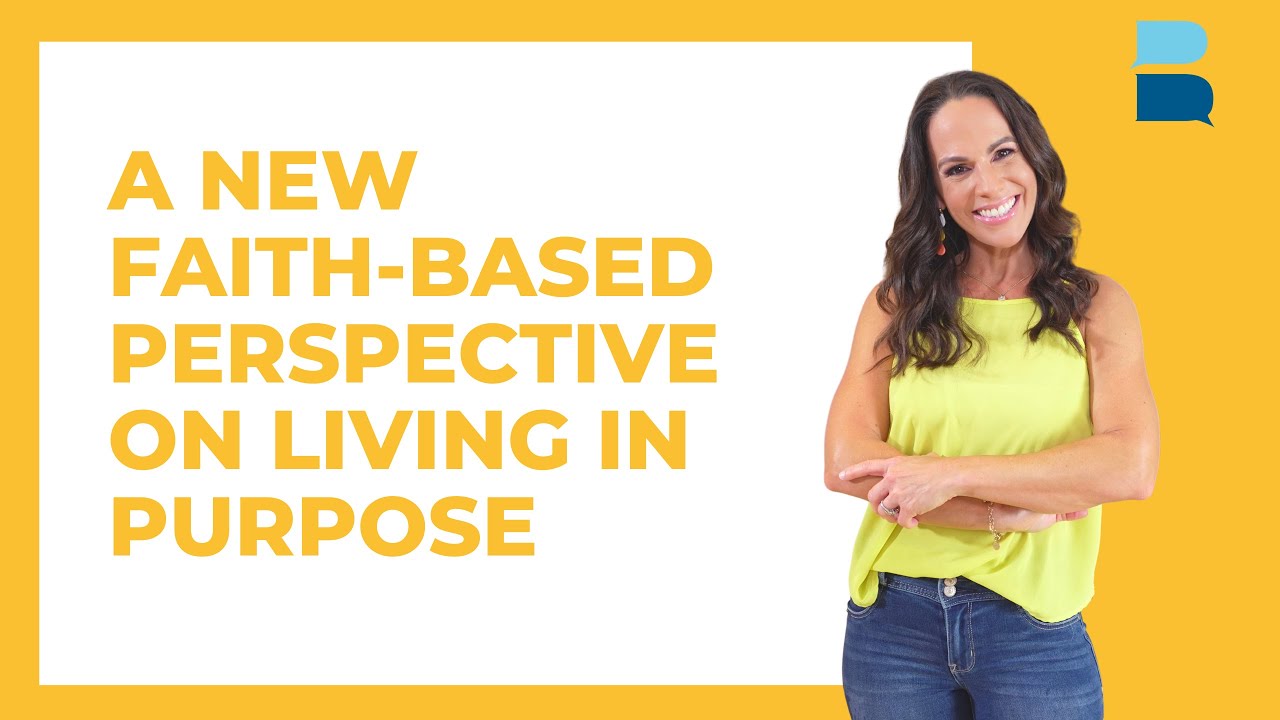 A New Faith Based Perspective On Living In Purpose